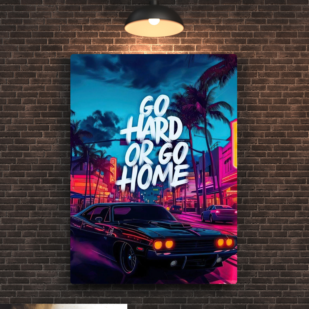 Go Hard or Go Home Metal Poster