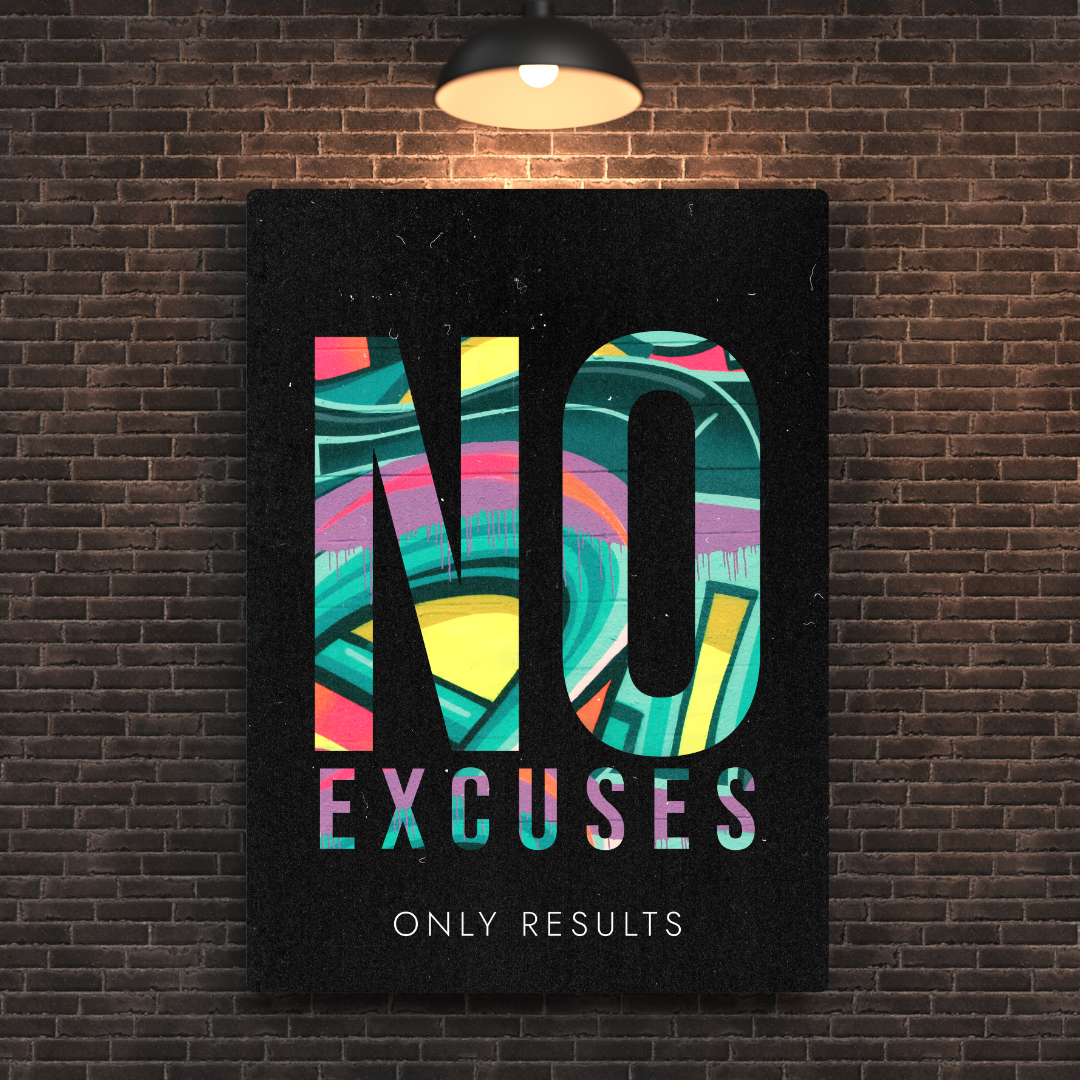 No Excuses Metal Poster