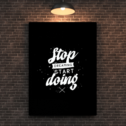 Stop Dreaming Start Doing Metal Poster