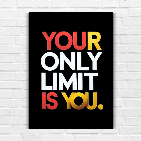 Your Only Limit Is You Metal Poster