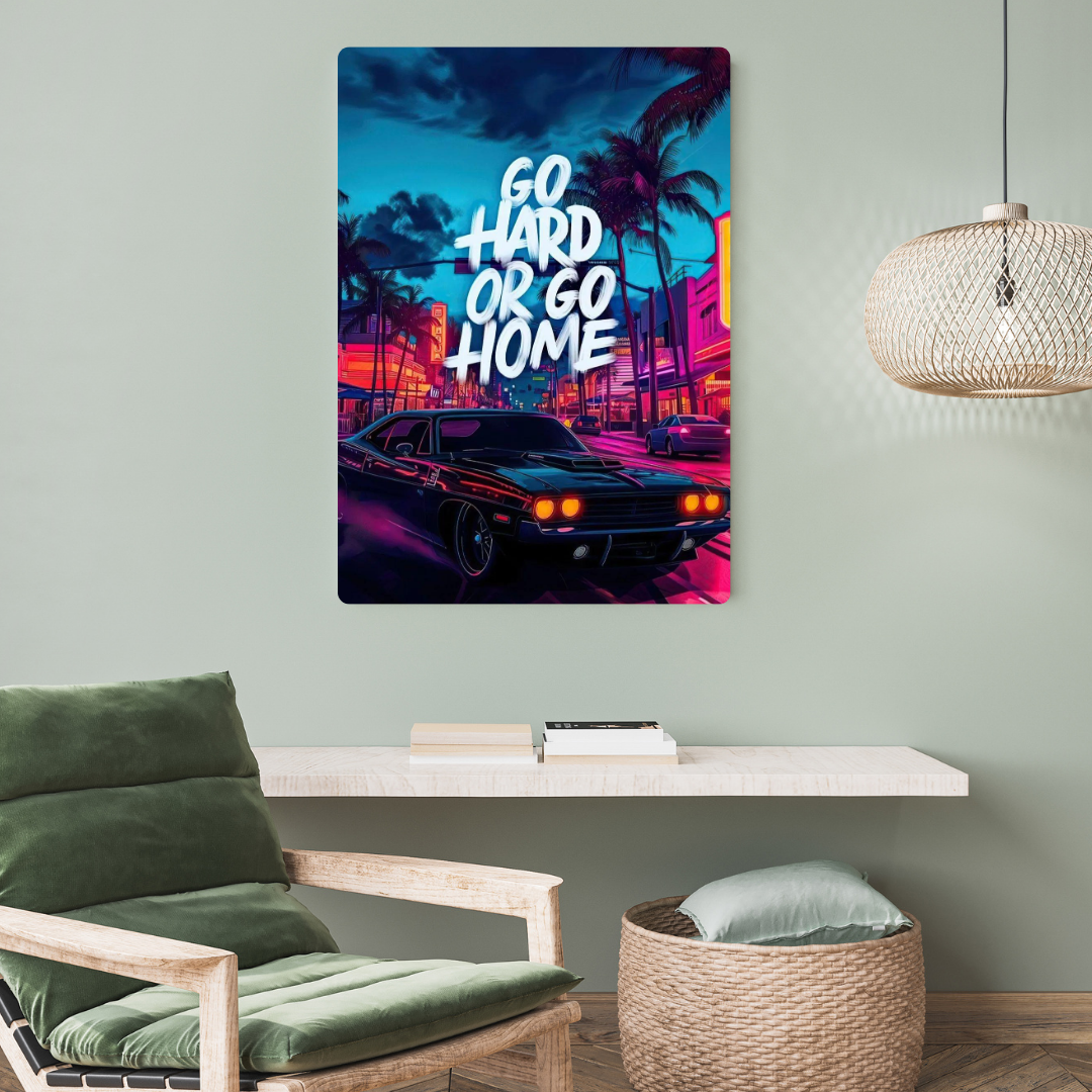 Go Hard or Go Home Metal Poster