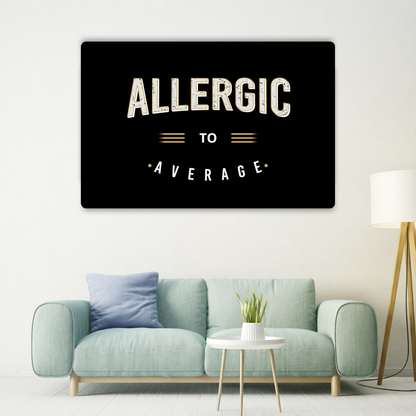 Allergic To Average Metal Poster